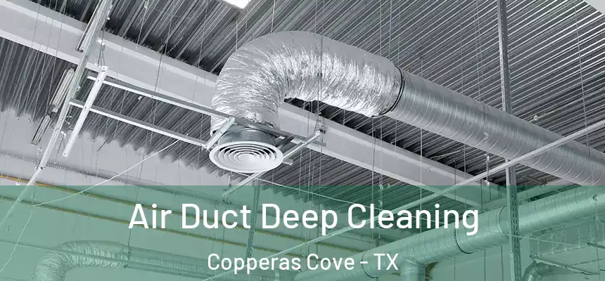  Air Duct Deep Cleaning Copperas Cove - TX